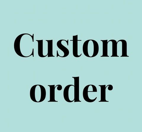 Custom order