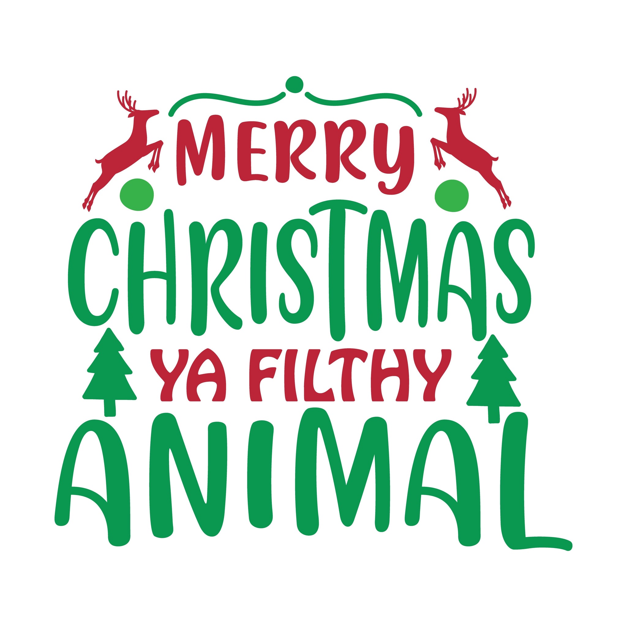 Merry Christmas Ya Filthly Animal transfer paper - STYLE 1