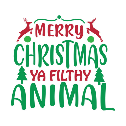 Merry Christmas Ya Filthly Animal transfer paper - STYLE 1